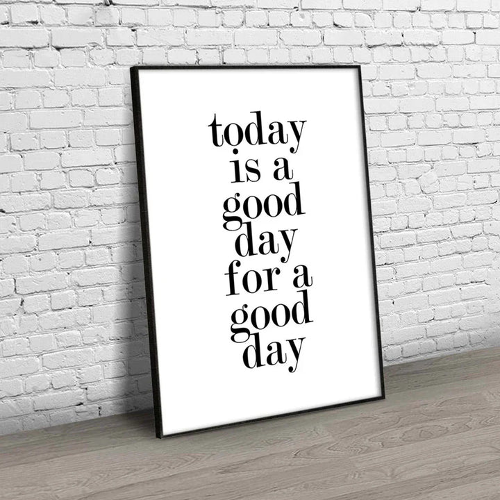 Vandaag is een goede dag Inspirerende wandkunst Fijne kunst canvasprints Zwart Wit Motivatieposters Voor woonkamer slaapkamer kantoor decor